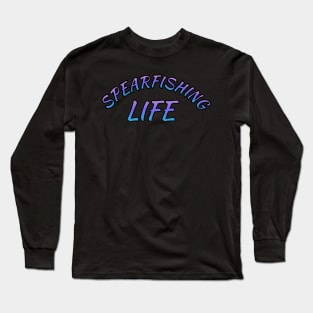 Spearfishing life T-shirt Long Sleeve T-Shirt